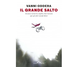 Il grande salto. Ovvero come ho capito che l'amore per gli altri rende felici