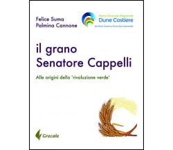 Il grano Senatore Cappelli - Felice Suma - Stilo, 2019