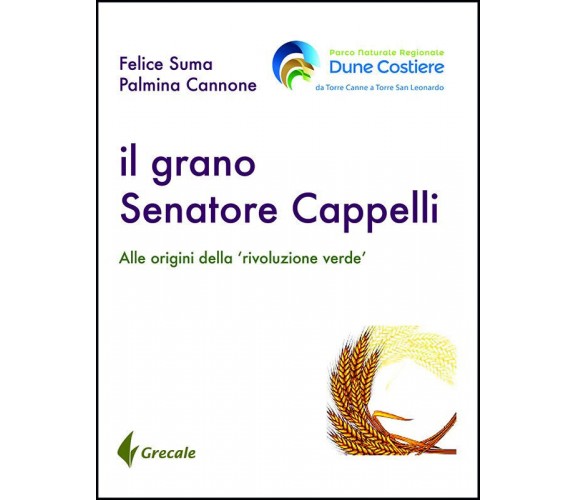 Il grano Senatore Cappelli - Felice Suma - Stilo, 2019