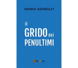 Il grido dei penultimi - Mario Adinolfi,  2020,  Youcanprint