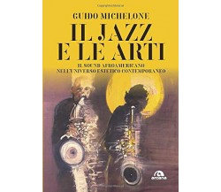 Il jazz e le arti. Il sound afroamericano nell'universo estetico contemporaneo