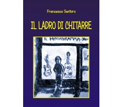 Il ladro di chitarre	 di Francesco Santoro,  2019,  Youcanprint