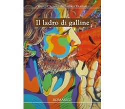 Il ladro di galline	 di Marco Cagnone, Barbara Desilani,  2018,  Youcanprint