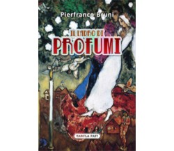 Il ladro di profumi di Pierfranco Bruni,  2020,  Tabula Fati