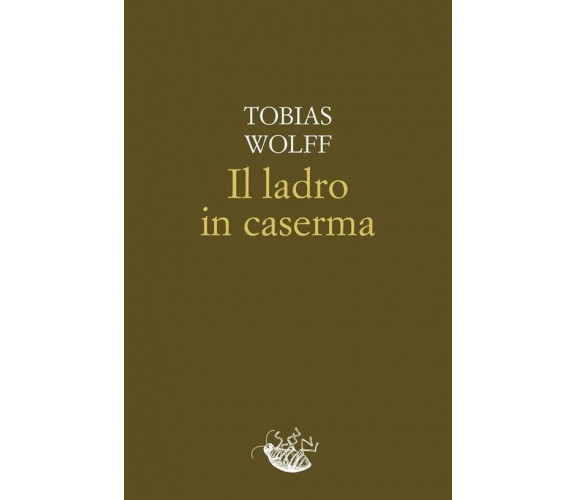 Il ladro in caserma di Tobias Wolff, 2023, Racconti