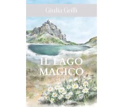 Il lago magico di Giulia Grilli, 2023, Youcanprint