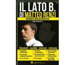 Il lato B. di Matteo Renzi di Enrica Perucchietti,  2014,  Arianna Edizioni