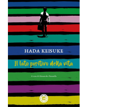 Il lato positivo della vita di Keisuke Hada,  2021,  Atmosphere Libri