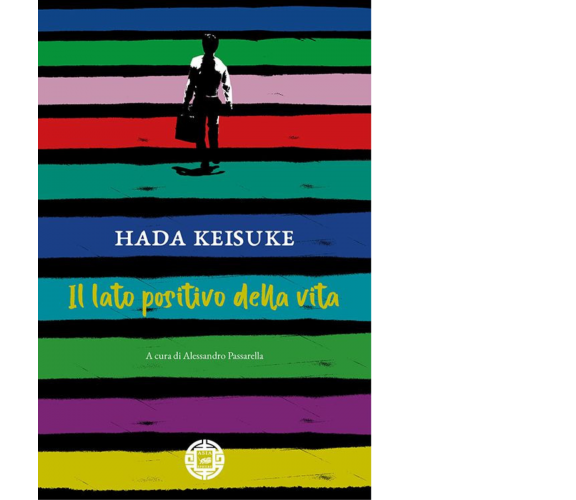 Il lato positivo della vita di Keisuke Hada,  2021,  Atmosphere Libri