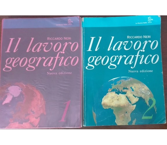 Il lavoro geografico 1,2 - Riccardo Neri - La nuova Italia - A