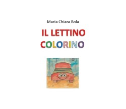 Il lettino colorino - Maria Chiara Bola,  2020,  Youcanprint