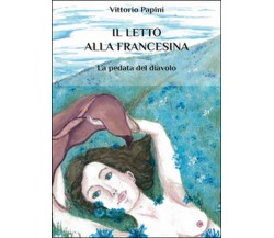 Il letto alla francesina. La pedata del diavolo	 di Vittorio Papini,  2015