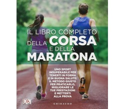 Il libro completo della corsa e della maratona - AA.VV. - Gribaudo, 2015