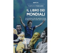 Il libro dei Mondiali - Fabrizio Fidecaro - Absolutely Free, 2022