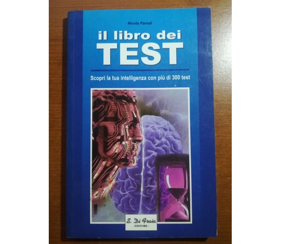 Il libro dei Test - Nicola Parodi - Di Fraia - 2002 - M