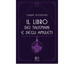 Il libro dei talismani e degli amuleti - Claude Lecouteux - Venexia, 2022