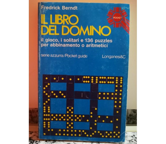 Il libro del domino ( 300 illustrazioni ) di Fredrick Berndt,  1978, Longanesi-F