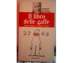 Il libro delle gaffe (Magre figure e grasse risate) di A.a.v.v,1997,A.Mondad-F