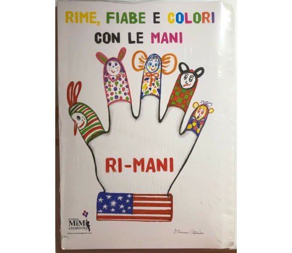 Il libro delle «ri-mani». Con CD Audio di Eliamari Cattapan,  2013,  Mimi Creati