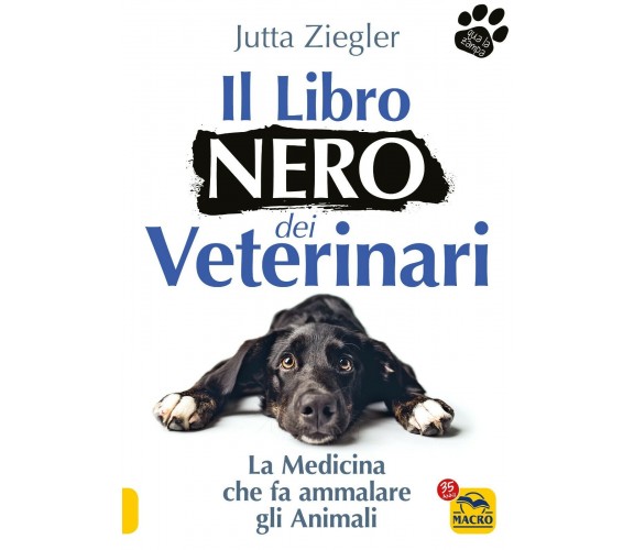 Il libro nero dei veterinari. La medicina che fa ammalare gli animali di Jutta Z