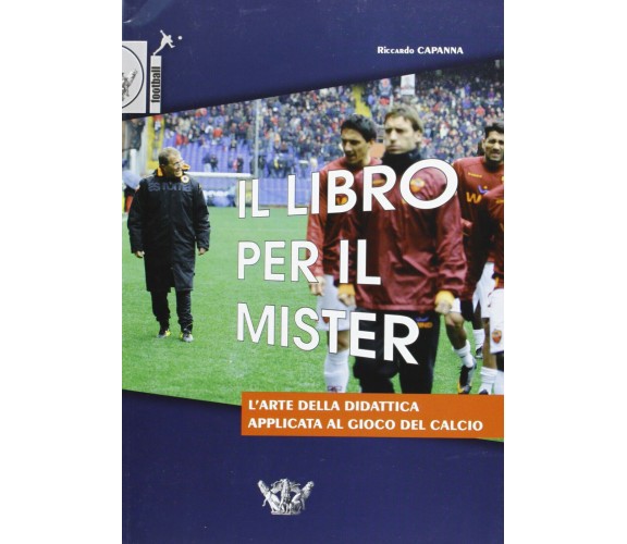 Il libro per il mister - Riccardo Capanna - Calzetti Mariucci, 2013