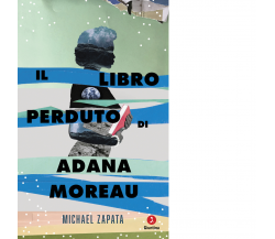 Il libro perduto di Adana Moreau di Michael Zapata - Giuntina, 2023