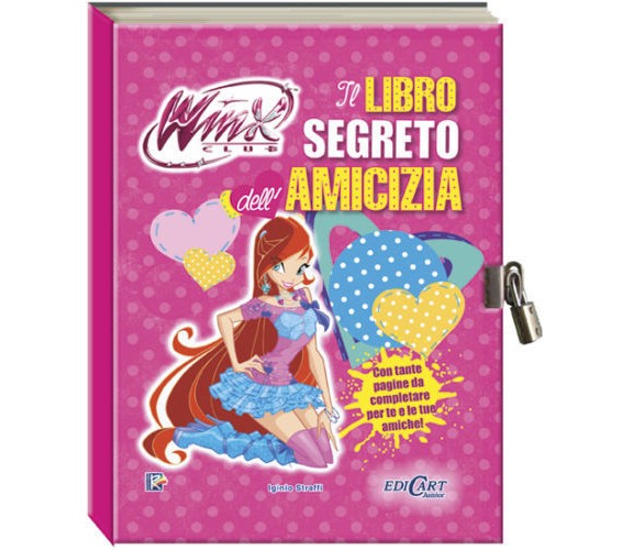 Il libro segreto dell’amicizia. Winx club - Aa.vv.,  2013,  Edicart 