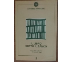 Il libro sotto il banco - Ferrieri, Targa - Editrice Bibliogra,1991 - A