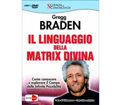 Il linguaggio della matrix divina. Come conoscere e esplorare il campo delle inf