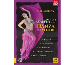 Il linguaggio segreto della danza del ventre di Maria Strova,  2021,  Macro Ediz