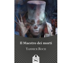 Il maestro dei morti	 di Yannick Roch ,  Flaneurs