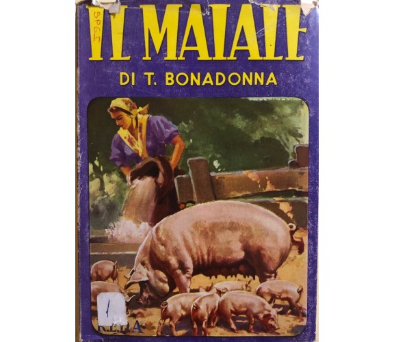 Il maiale ed i nuovi indirizzi dell'allevamento di T.Bonadonna, 1960, Reda