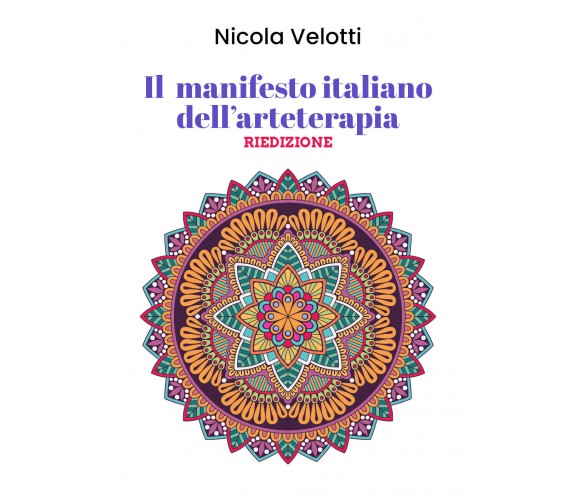 Il manifesto italiano dell’arteterapia di Nicola Velotti,  2021,  Youcanprint