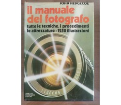 Il manuale del fotografo - J. Hedgecoe - Mondadori - 1978 - AR