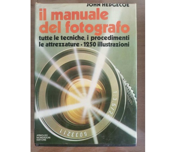 Il manuale del fotografo - J. Hedgecoe - Mondadori - 1978 - AR