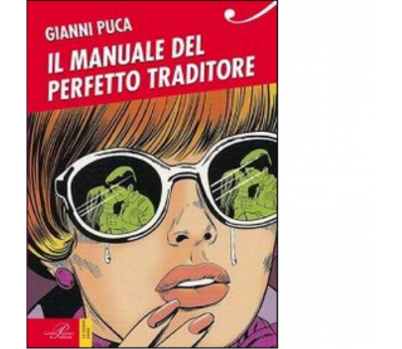  Il manuale del perfetto traditore di Gianni Puca - Perrone, 2014