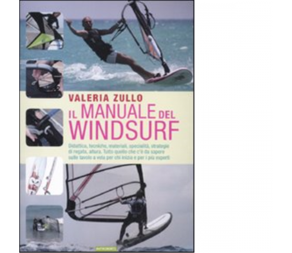 Il manuale del windsurf di Valeria Zullo - Nutrimenti, 2010