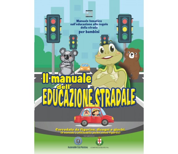 Il manuale dell’educazione stradale. Manuale tematico sull’educazione alle regol