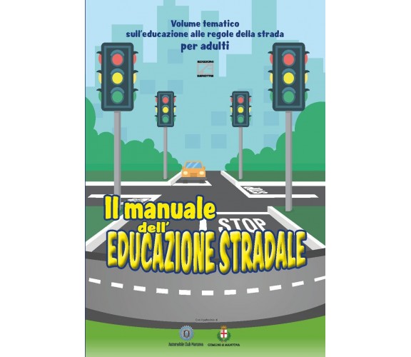 Il manuale dell’educazione stradale. Volume tematico sull’educazione alle regole