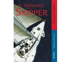 Il manuale dello skipper - Giancarlo Pedote - Mursia, 2011