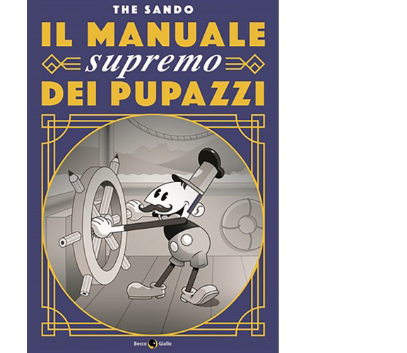 Il manuale supremo dei pupazzi di The Sando,  2020,  Becco Giallo