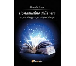 Il manualino della vita -  Alessandro Arnone,  2015,  Youcanprint