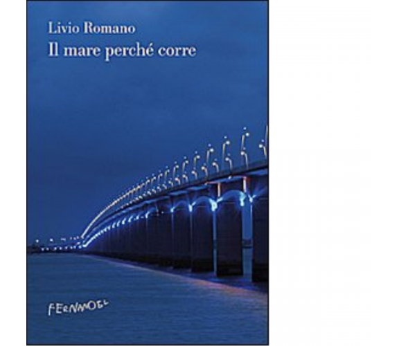 Il mare perché corre di Romano Livio - Fernandel, 2022