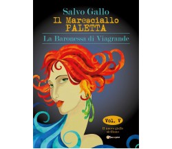 Il maresciallo Paletta Vol.5 La Baronessa di Viagrande	 di Salvo Gallo,  2019