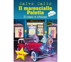 Il maresciallo Paletta Vol.7 Il caso è chiuso	 di Salvo Gallo,  2019,  Youcanpri