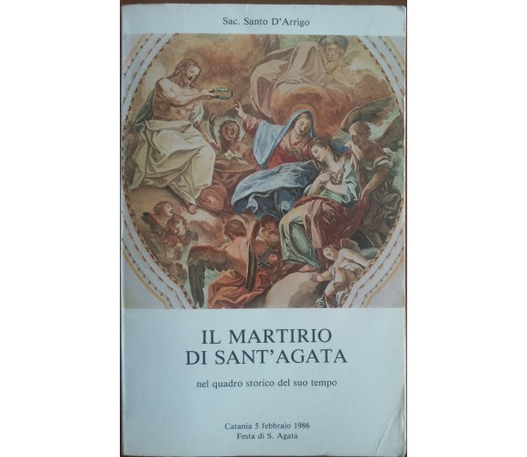 Il martirio di Sant’Agata - Sac. D’Arrigo - Banca del monte Sant’Agata,1986 - A 