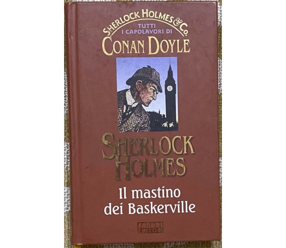 Il mastino dei Baskerville - Conan Doyle - Fabbri - 2002 - M