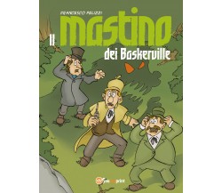 Il mastino dei Baskerville di Francesco Pelizzi,  2022,  Youcanprint