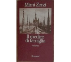 Il medico di famiglia -  Mimi Zorzi - Rusconi,1981 - A