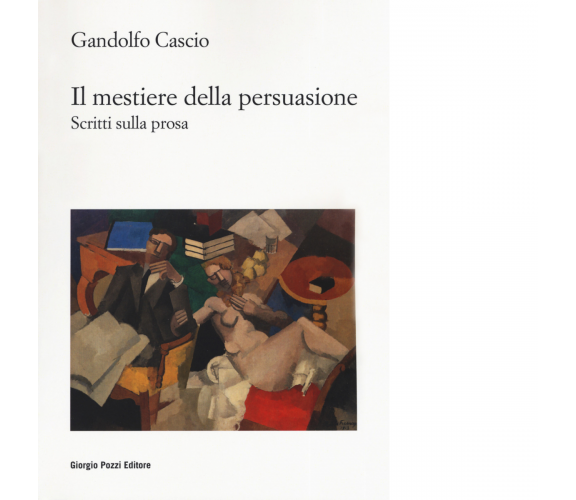 Il mestiere della persuasione. Scritti sulla prosa di Gandolfo Cascio - 2022